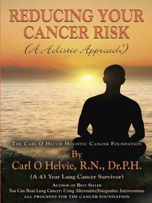 cover image of REDUCING YOUR CANCER RISK (A Holistic Approach)
